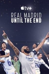 Download Real Madrid Until the End (Season 1) {English With Subtitles} WeB-DL 720p [300MB] || 1080p [430MB]