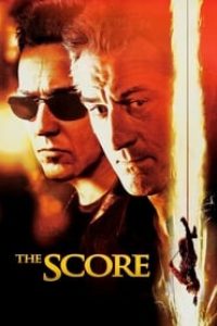 Download The Score (2001) Dual Audio (Hindi-English) 480p [400MB] || 720p [1GB] || 1080p [2.14GB]