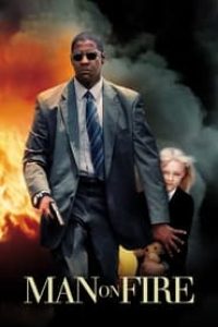 Download Man on Fire (2004) {English With Subtitles} BluRay 480p [552MB] || 720p [1.3GB] || 1080p [2.8GB]