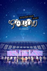 Download Seventeen Tour ‘Follow’ Again to Cinemas (2024) {Korean-Audio} WEB-DL 720p [938MB] || 1080p [1.7GB]