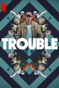 Download Trouble (2024) Dual Audio [HINDI & ENGLISH] WEB-DL 480p [356MB] || 720p [997MB] || 1080p [4.7GB]