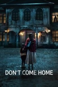 Download Don’t Come Home (Season 1) Dual Audio (Hindi-English) Esubs Web-Dl 480p [180MB] || 720p [430MB]