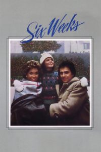 Download Six Weeks (1982) {English} WebRip 720p [987MB] || 1080p [1.8GB]