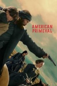 Download American Primeval (Season 1) Dual Audio {Hindi-English} WeB-DL 480p [180MB] || 720p [430MB] || 1080p [2GB]